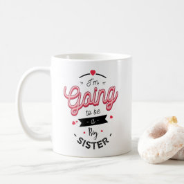 I'm going to be a big sister kaffemugg