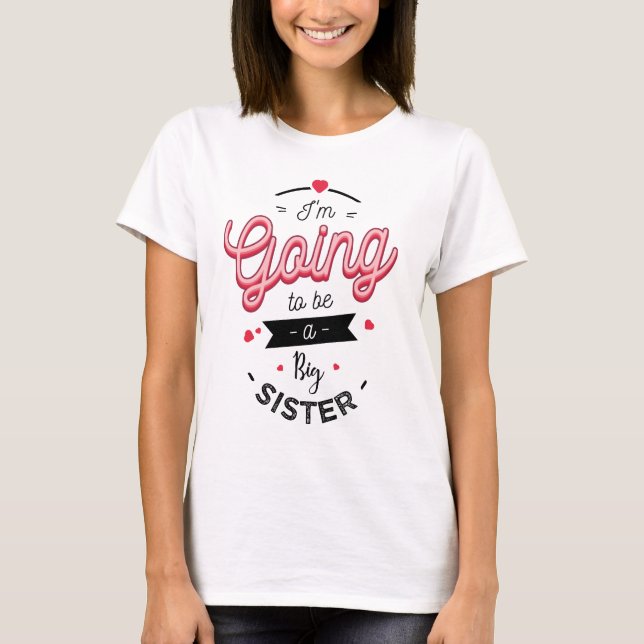 I'm going to be a big sister t shirt (Framsida)