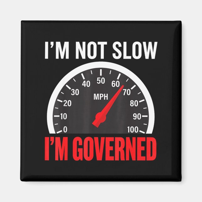 I'm Governed Speed Limiter Funny Trucker Truck Dri Magnet (Framsidan)