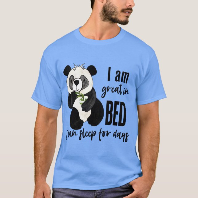 I'm Great In Bed I Can Sleep For Days Funny Lazy T Shirt (Framsida)