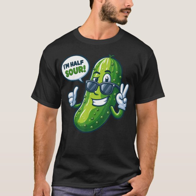 I'M Half Sour Funny Pickle T Shirt (Framsida)