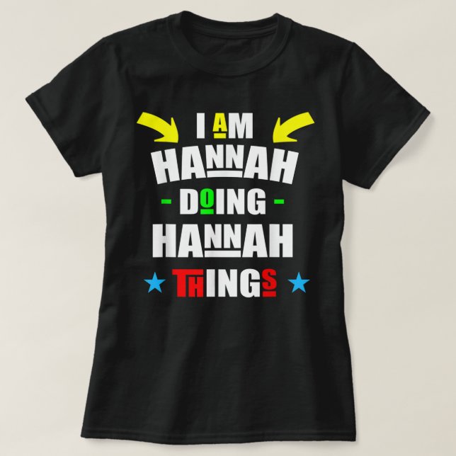 I'm Hannah Doing Hannah Things Cool Funny Cute Chr T Shirt (Design framsida)