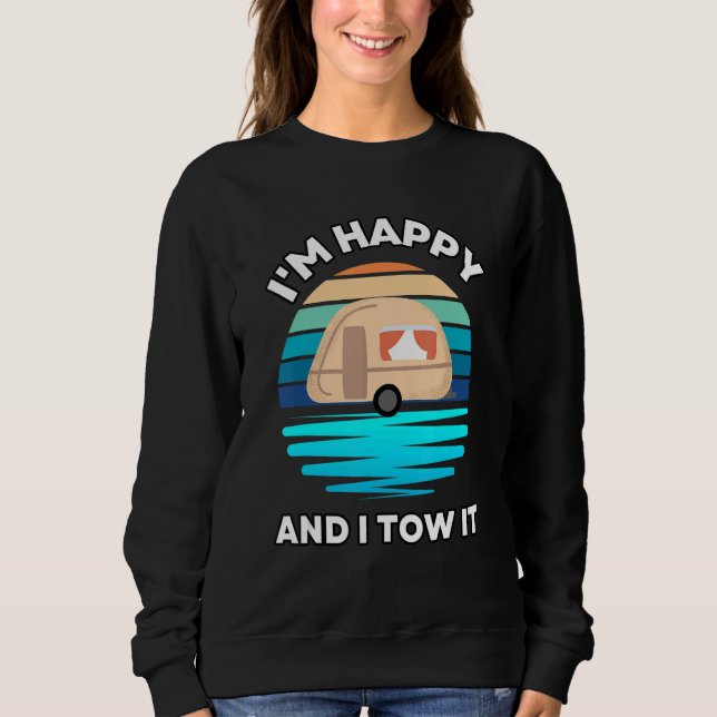 I'm Happy and I Tow It   Camper Camping Pun Camp T Shirt (Framsida)