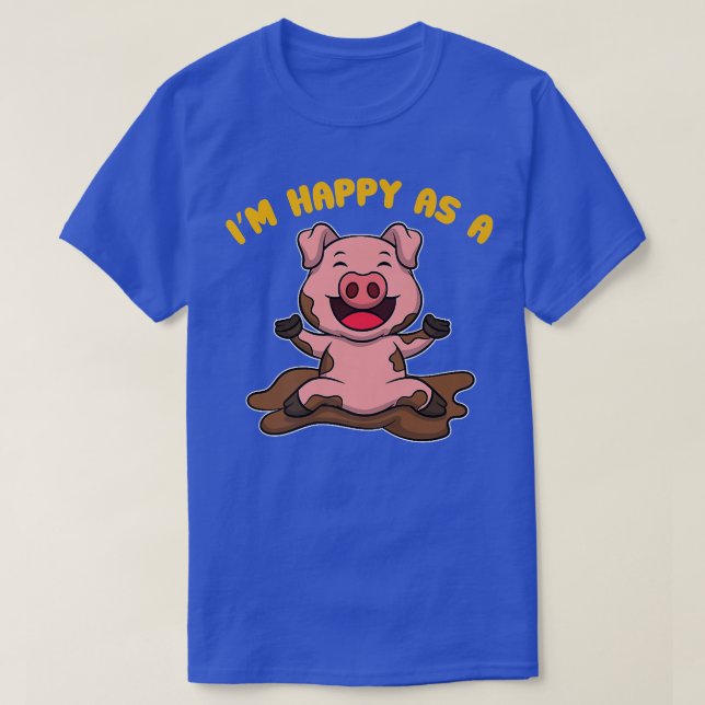 I'm Happy As A Pig Farmer Premium 3231  T Shirt (Design framsida)
