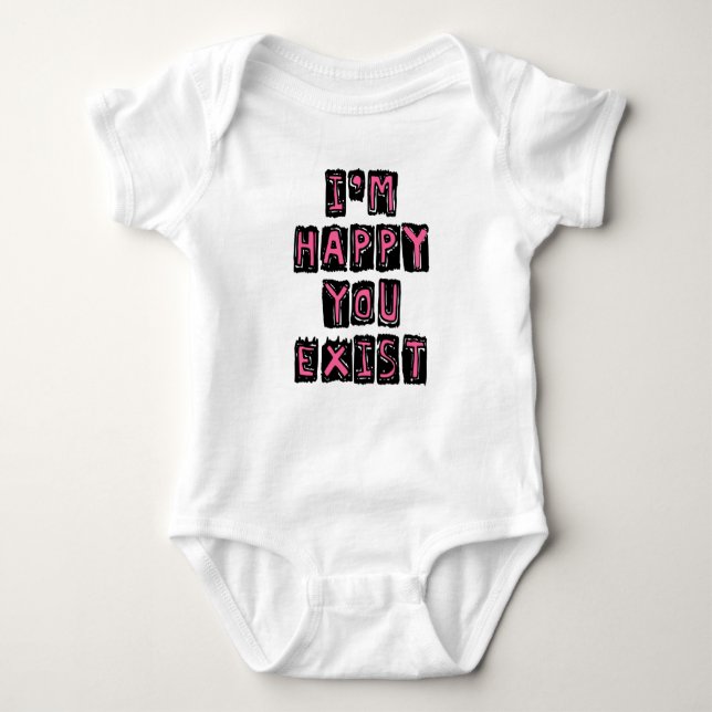 I'm happy you exist t shirt (Framsida)