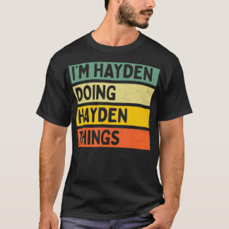 Im Hayden Doing Hayden Sakes Funny Personalized Q T Shirt