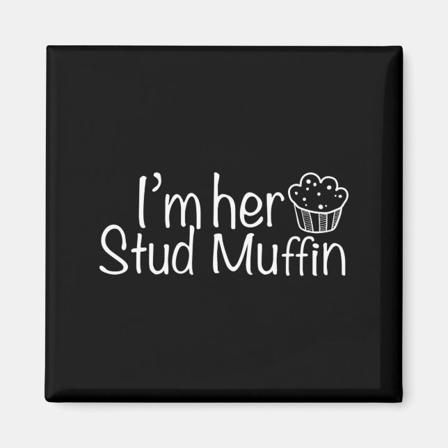 Im Her Stud Muffin Funny Couples Valentine Day App Magnet (Framsidan)
