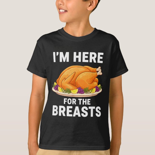 I'm Here For The Breasts, Funny Thanksgiving Turke T Shirt (Framsida)
