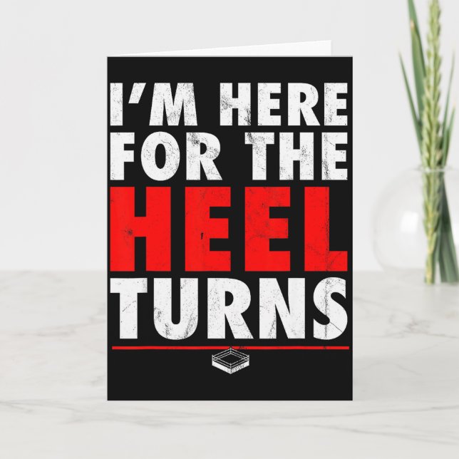 I'm Here For The Heel Turns - Funny Pro Wrestling  Kort (Framsida)
