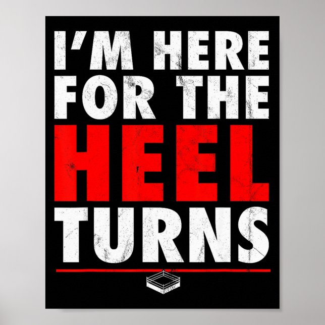 I'm Here For The Heel Turns - Funny Pro Wrestling  Poster (Framsidan)