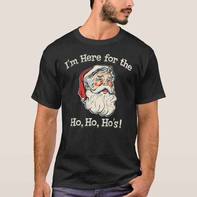 Im Here For The Ho T Shirt (Framsida)