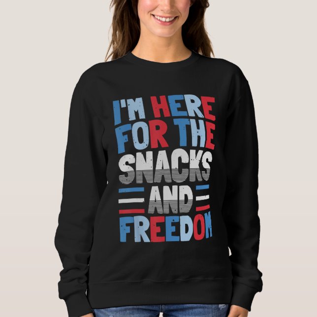 I'm Here For The Snacks And Freedom 4th of July T Shirt (Framsida)