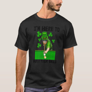 I'm Here To Bust Your Balls  Men St Patricks Irish T Shirt
