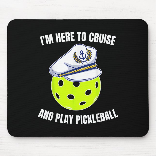 Im Here To Cruise And Play Pickleball Cruise Pickl Musmatta (Framsidan)