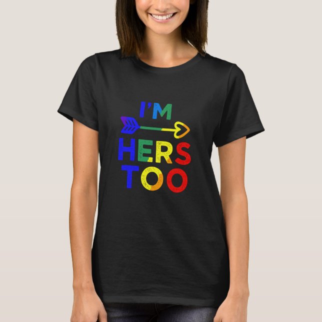 Im Hers Too LGBT Pride Rainbow Support T Shirt (Framsida)