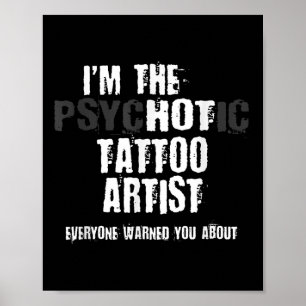 Im Hett Psychotic Tattoo Artist Warning You Roligt Poster