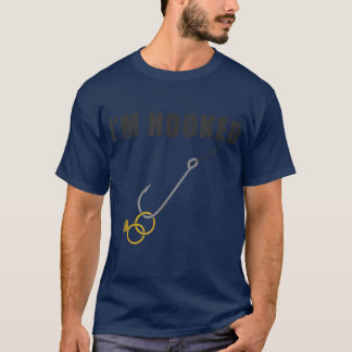 Im Hooked Engagement Ring Marriage Proposal Fishin T Shirt