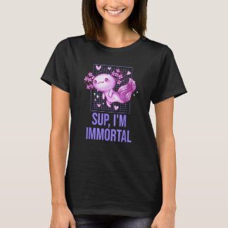 Im Immortal Axolotl Memes Salamander Trending Sea  T Shirt