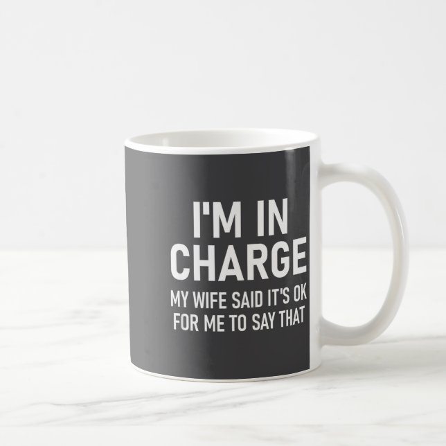 I'm In Charge, Funny, Jokes, Sarcastic Sayings  Kaffemugg (Höger)
