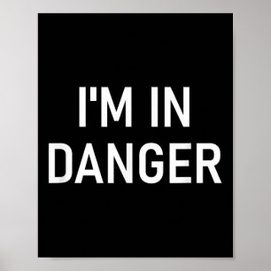 Im in Danger, Lusnyj, skämt, Sarkastic Ord Poster