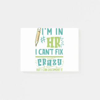 I'm In HR. I Can't Fix Crazy But I Can Document It Post-it Block