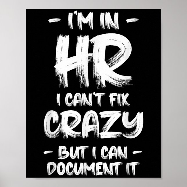I'm In Hr I Can't Fix Crazy Hr Quotes Employees Ma Poster (Framsidan)