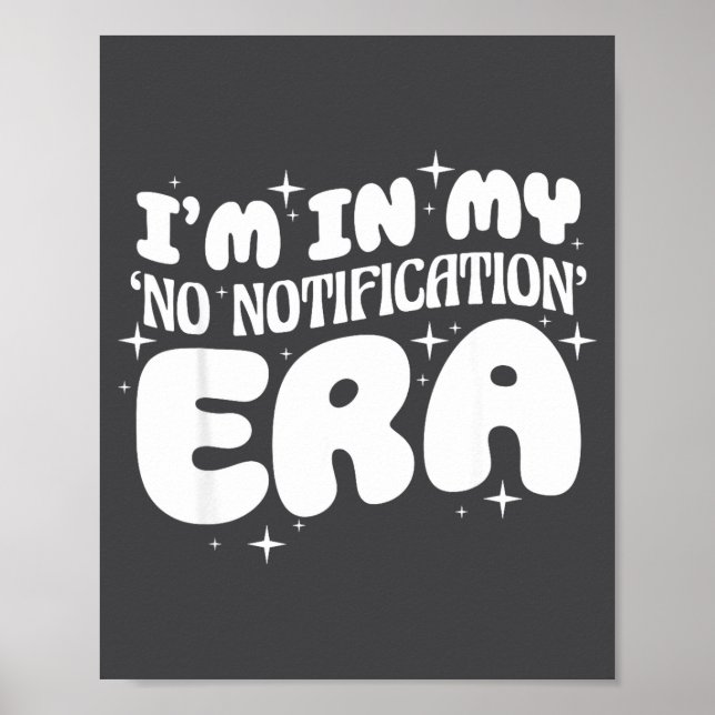 I'm In My No Notification Era Funny Quote  Poster (Framsidan)