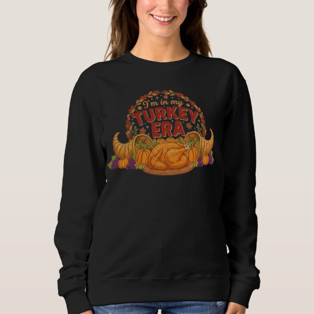 I'm In My Turkey Era T Shirt (Framsida)