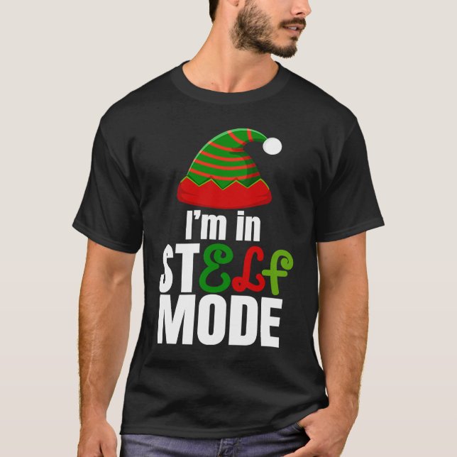 I'm in StELF mode Cute Christmas Elf Hat Elf Chris T Shirt (Framsida)