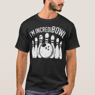 Im Incredibowl Funny Bowling Team Bowlareare T Shirt