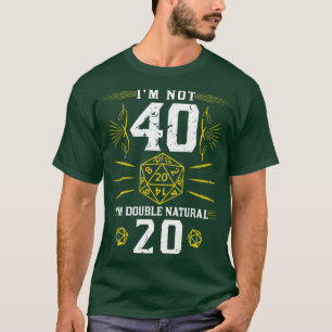 Im inte 40 Dubblor Naturlig 20- dices funny RPG ta T Shirt
