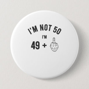 Im inte 50 Mitten Finger Shirt 50:e födelsedagsgi Knapp