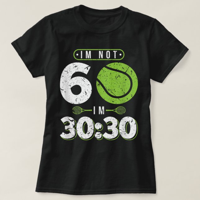Im inte 60 år gammal Funny Tennis 60:e födelsedage T Shirt (Design framsida)