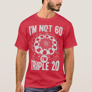Im inte 60 Im trippel 20 Darts Player-gåva T Shirt