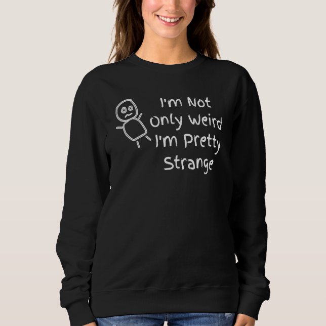 Im inte bara Konstig Im Söt Strange - Offert 1 T Shirt (Framsida)