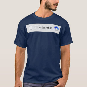 Im inte en Robot Captcha Verification Funny Memors T Shirt