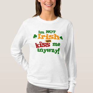 Im inte irländskt men kyssa mig på något sätt tee