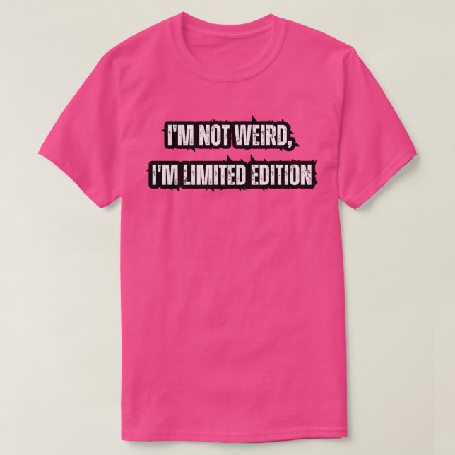 Im inte konstig Im begränsad utgåva 1 T Shirt (Design framsida)