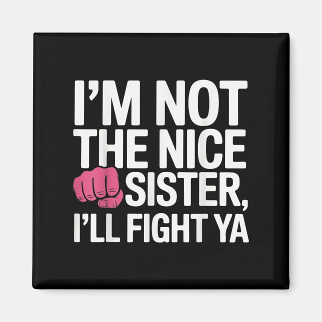 Im inte Nice-syster Ill Fight Ya Lusny Joke Quo Magnet (Framsidan)