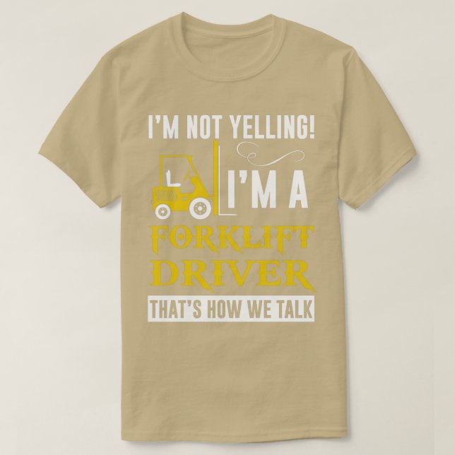 Im inte Yelling Im A Forklift Driver T Shirt (Design framsida)