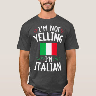 Im inte Yelling Im Italie Funny Loud-familjen T Shirt