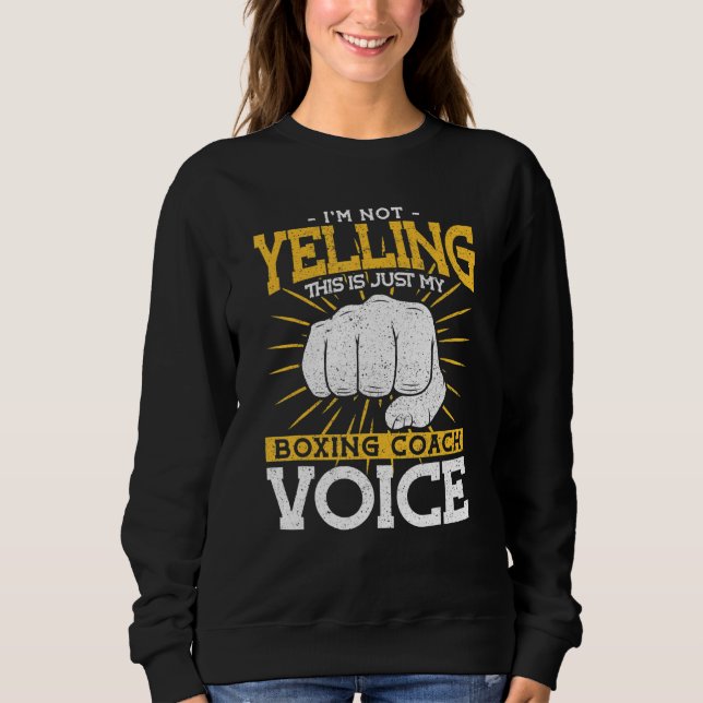 Im inte Yelling My Boxing Coach Voice Boxing Coach T Shirt (Framsida)