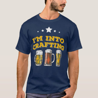 I'M INTO CRAFTING Craft Beer Microbrew Hops Funny T Shirt