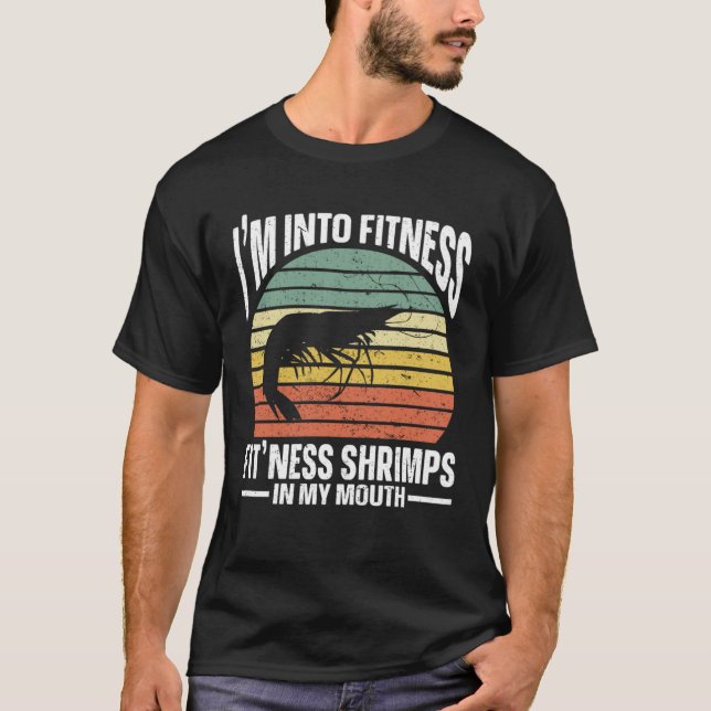 Im Into Fitness Fit ness Shrimps In My Mouth Seafo T Shirt (Framsida)