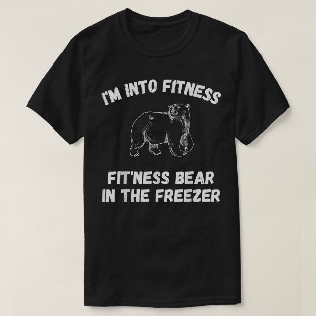 I'm Into Fitness Fit'Ness Bear In The Freezer Nove T Shirt (Design framsida)