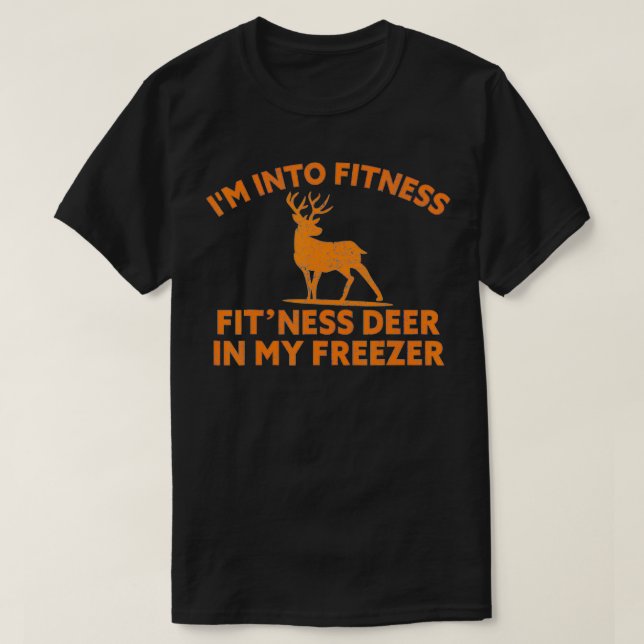 I'm Into Fitness Fit'Ness Deer In My Freezer Deer  T Shirt (Design framsida)