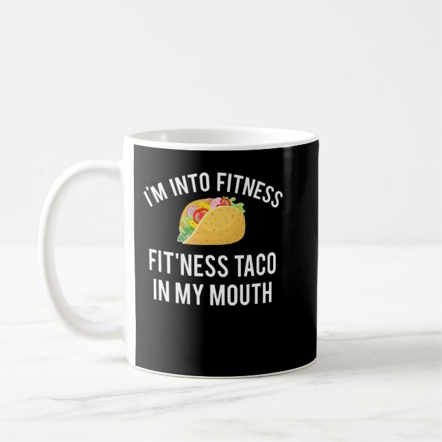 I'm into fitness fit'ness taco in my mouth kaffemugg (Vänster)