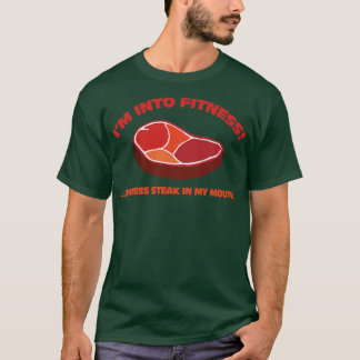 Im Into Fitness steak i min mun T Shirt