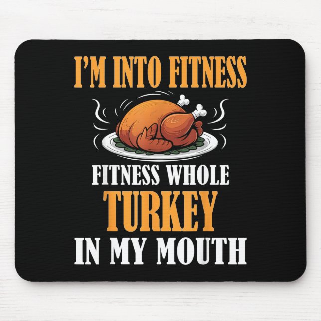 I'm Into Fitness Turkey In My Mouth Funny Thanksgi Musmatta (Framsidan)