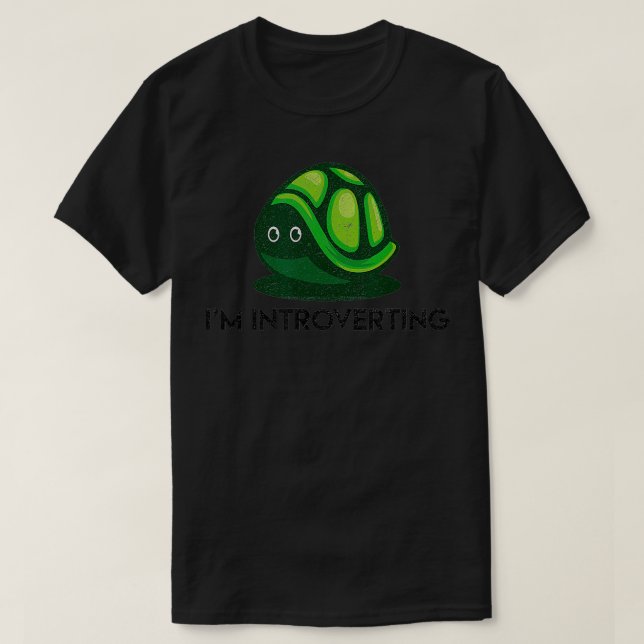 Im Introverting Turtle Socially Awkward Introverte T Shirt (Design framsida)